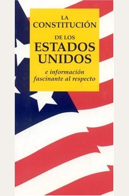 La Constitucion De Los Estados Unidos: E Informacion Fascinante Al Respecto La Constitucion De Los Estados Unidos: E Informacion Fascinante Al Respecto