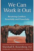 We Can Work It Out: Resolving Conflicts Peacefully and Powerfully