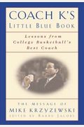 Coach K's Little Blue Book: Lessons From College Basketball's Best Coach: The Message Of Mike Krzyzewski