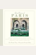 Quiet Corners Of Paris: Cloisters, Courtyards, Gardens, Museums, Galleries, Passages, Shops, Historic Houses, Architectural Ruins, Churches, A