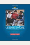 Teaching Children To Care: Classroom Management For Ethical And Academic Growth, K-8