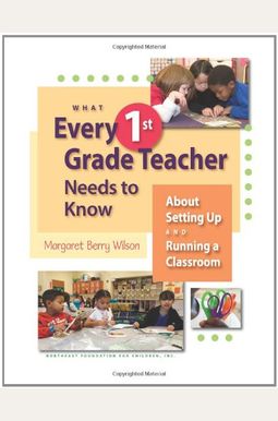 What Every 1st Grade Teacher Needs To Know About Setting Up And Running A Classroom What Every 1st Grade Teacher Needs To Know About Setting Up And Running A Classroom