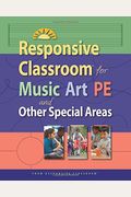 Responsive Classroom For Music, Art, Pe, And Other Special Areas