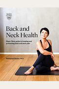 Back And Neck Health: Mayo Clinic Guide To Treating And Preventing Back And Neck Pain