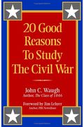 20 Good Reasons To Study The Civil War