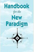 Handbook For The New Paradigm