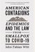 American Contagions: Epidemics And The Law From Smallpox To Covid-19