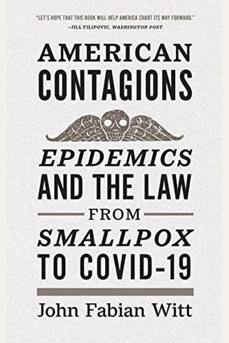 American Contagions: Epidemics And The Law From Smallpox To Covid-19
