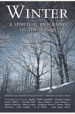 Winter: A Spiritual Biography of the Season Winter: A Spiritual Biography of the Season