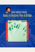 Topics In Declarer Play At Bridge