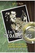 Ain't Got No Cigarettes: Memories Of Music Legend Roger Miller