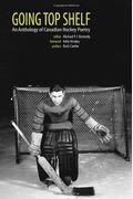 Going Top Shelf: An Anthology Of Canadian Hockey Poetry