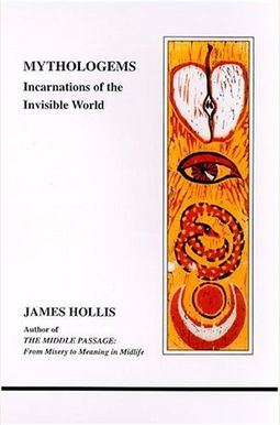 Mythologems: Incarnations Of The Invisible World (Studies In Jungian Psychology By Jungian Analysts) Mythologems: Incarnations Of The Invisible World (Studies In Jungian Psychology By Jungian Analysts)