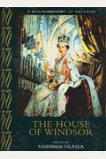 The House Of Windsor (A Royal History Of England)