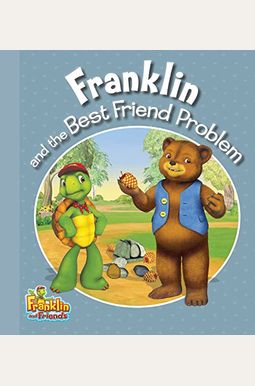 Franklin And The Best Friend Problem Franklin And The Best Friend Problem