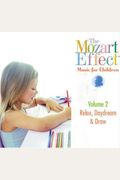 Mozart Effect Music For Children V.2: Relax, Daydream & Draw [With Cd]