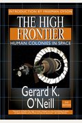 The High Frontier: Human Colonies In Space: Apogee Books Space Series 12