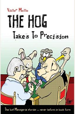 The Hog Takes to Precision The Hog Takes to Precision