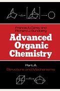 Advanced Organic Chemistry: Part B: Reactions And Synthesis