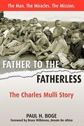 Father To The Fatherless: The Charles Mulli Story