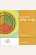 The Time Breakthrough - Transforming Time From A Quantity To A Quality - The Strategic Coach (Book And One Compact Disc)
