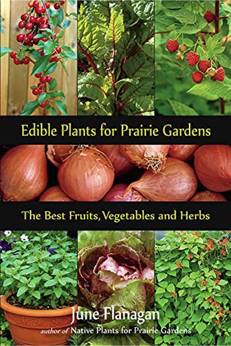 Buy Edible Plants for Prairie Gardens The Best Fruits, Vegetables and