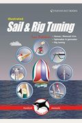 Illustrated Sail & Rig Tuning: Genoa & Mainsail Trim, Spinnaker & Gennaker, Rig Tuning