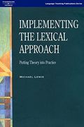 Implementing The Lexical Approach: Putting Theory Into Practice