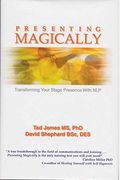 Presenting Magically: Transforming Your Stage Presence With Nlp