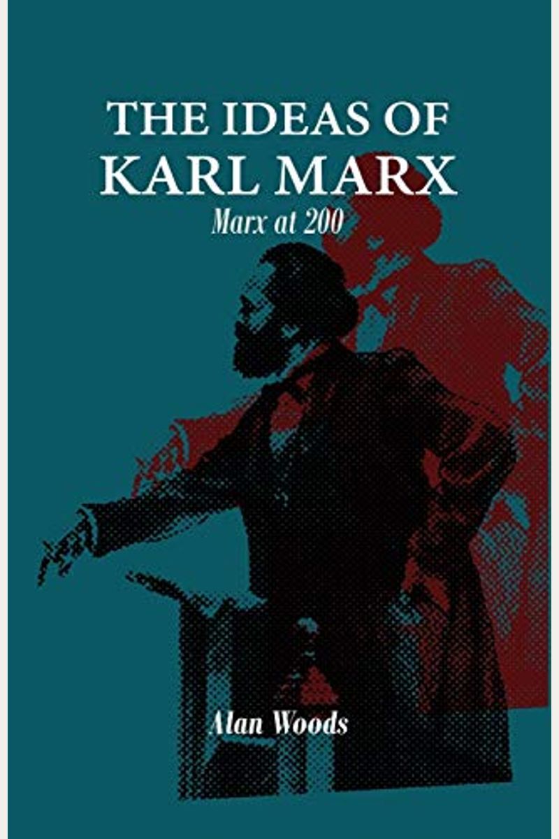 The Ideas Of Karl Marx: Marx At 200