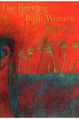The Burning Bush Women And Other Stories The Burning Bush Women And Other Stories