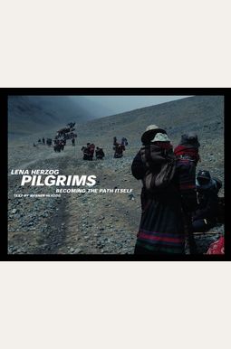 Pilgrims: Becoming The Path Itself Pilgrims: Becoming The Path Itself