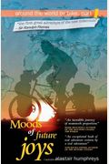Moods Of Future Joys: Around The World By Bike, Part 1
