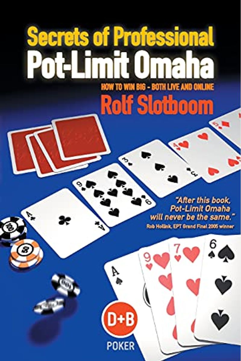 Secrets Of Professional Pot-Limit Omaha: How To Win Big, Both Live And Online