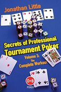 Secrets Of Professional Tournament Poker, Volume 3: The Complete Workout
