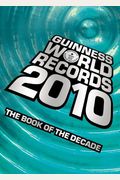 Guinness World Records 2010: The Book Of The Decade