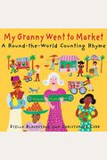 My Granny Went To Market: A Round-The-World Counting Rhyme