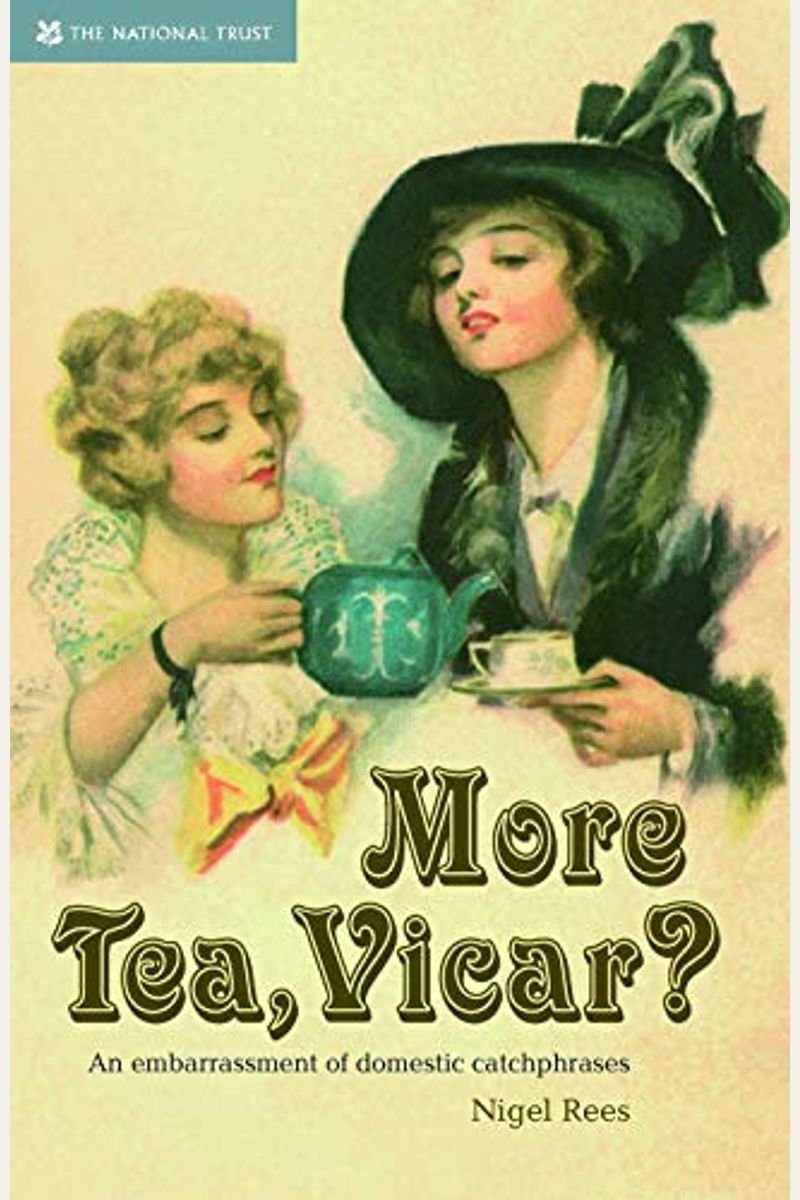 Buy More Tea, Vicar? An Embarrasment of Domestic Catchphrases Book By