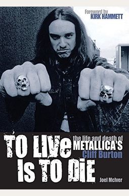 To Live Is To Die: The life and death of Metallica's Cliff Burton