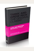 Think And Grow Rich: The Original Classic