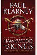 Hawkwood And The Kings: The Collected Monarchies Of God, Volume One