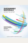 Sustainable Materials Without the Hot Air, Volume 6: Making Buildings, Vehicles and Products Efficiently and with Less New Material