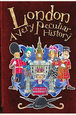 London: A Very Peculiar History London: A Very Peculiar History