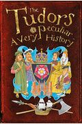 The Tudors: A Very Peculiar History(Tm)