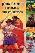 John Carter Of Mars: The Collection - A Princess Of Mars; The Gods Of Mars; The Warlord Of Mars; Thuvia, Maid Of Mars; The Chessmen Of Mars