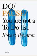 Do Pause: You Are Not A To Do List.