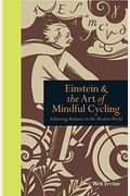 Einstein & The Art Of Mindful Cycling: Achieving Balance In The Modern World