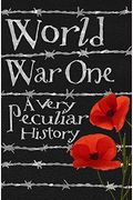 World War One: A Very Peculiar History(Tm)