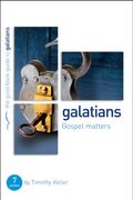 Galatians: Gospel Matters: Seven Studies For Groups Or Individuals (Good Book Guide)
