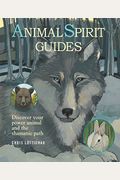 Spirit Animal Guides: Discover Your Power Animal And The Shamanic Path